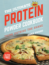 Cover image for The Ultimate Protein Powder Cookbook